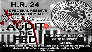 Ep. 3115a - [CB] Debt Enslavement System Exposed, Audit Fed Bill Introduced (Election Fraud links)