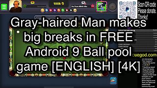Gray-haired Man makes big breaks in FREE Android 9 Ball pool game [ENGLISH] [4K] 🎱🎱🎱 8 Ball Pool 🎱🎱🎱