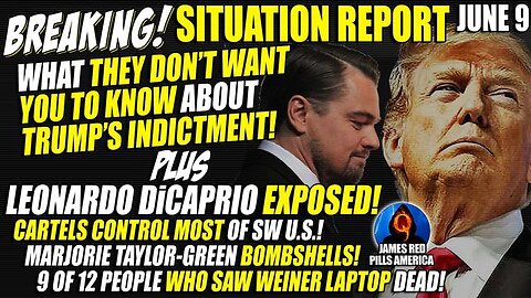 MOABS! SITUATION REPORT 6/9: DiCaprio EXPOSED, Most Who Saw Weiner Laptop DEAD & Trump Indictment!