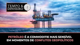 Petróleo é a commoditie mais sensível em momentos de conflitos geopolíticos