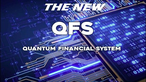 THE QUANTUM FINANCIAL SYSTEM - QFS