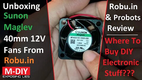 Unboxing Sunon MF40201VX-10000-A99 12V Fans From Robu.in|Where To Buy DIY Electronic Stuff? [Hindi]