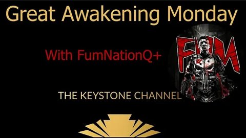 Great Awakening Monday 19: With FumNationQ+