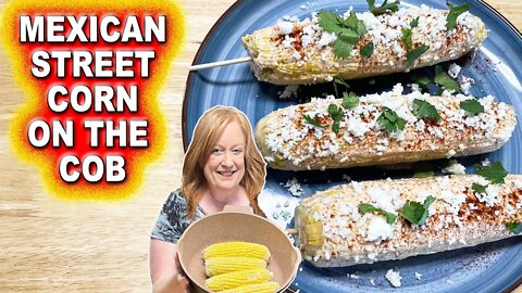 Mexican Street Corn On The Cob, A Summer Side Dish