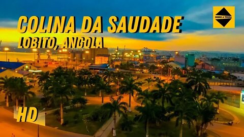 COLINA DA SAUDADE RESTINGA, LOBITO, ANGOLA | TIMELAPSE