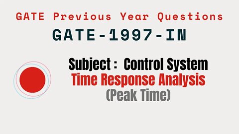 091 | GATE 1997 IN | Time response Analysis | Control System Gate Previous Year Questions |