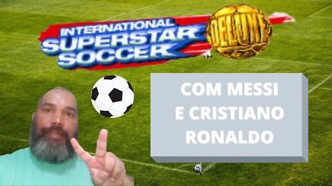 INTERNATIONAL SUPERSTAR SOCCER DELUXE COM NOMES REAIS | VAMOS JOGAR?