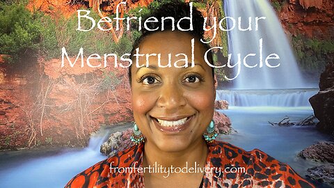 Befriend your Menstrual Cycle & Birth Control