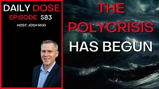 The Poly-Crisis Has Begun | Ep. 583 - The Daily Dose