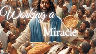 WORKING A MIRACLE