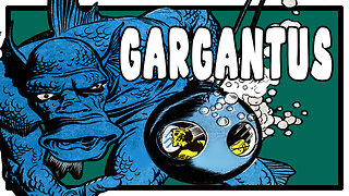 Gargantus - Giant Man Fish Monster