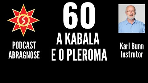 A KABALA E O PLEROMA - AUDIO DE PODCAST 60