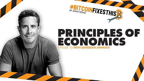 BItcoin Fixes This #113: Principles of Economics with Saifedean Ammous