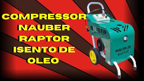 novo compressor nauber raptor insento de oleo e escovas