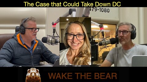 Wake the Bear Radio - Show 63 - The Case that Could Take Down DC