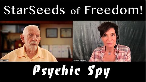 StarSeeds of Freedom! "Psychic Spy" Remote Viewing with Lyn Buchanan