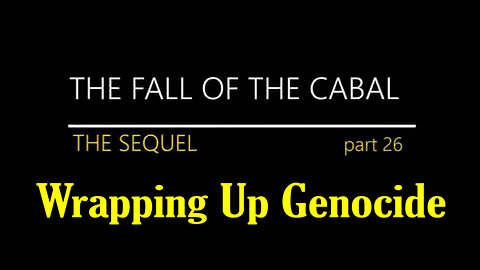 The Sequel to The Fall of The Cabal: Wrapping Up Genocide