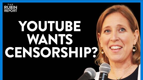 YouTube CEO Shocks Interviewer When She Admits She Wants Censorship Laws | DM CLIPS | Rubin Report