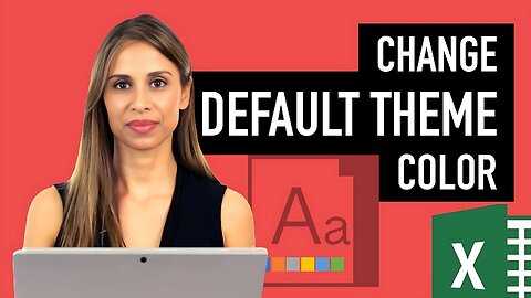 How to set Default Workbook Theme in Excel and how this could help you save time