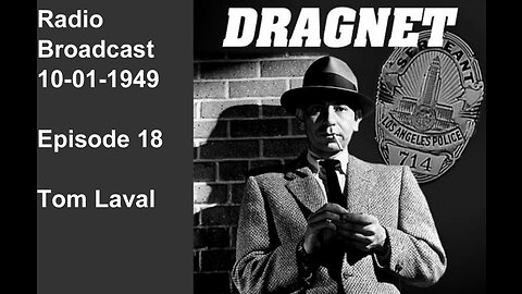 Dragnet 10-01-1949 ep018 Tom Laval