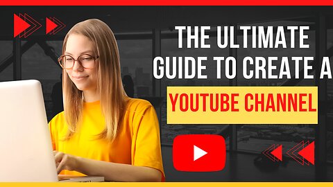 How to create a YouTube Channel from scratch
