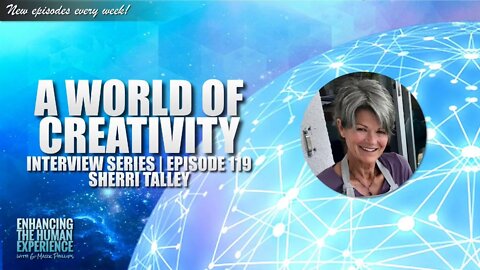 Being Authentic, Exploring Your World, Continually Recreating Yourself with Sherri Talley | ETHX 119