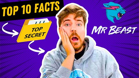 The Incredible Rise of MrBeast: 10 Facts You Need to Know