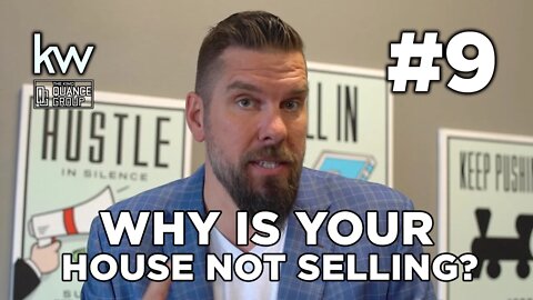 Episode 9: Why is My House Not Selling? | Kimo Quance