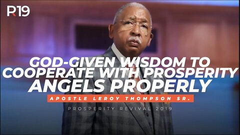 God-Given Wisdom to Cooperate with Prosperity Angels Properly | Apostle Leroy Thompson Sr.