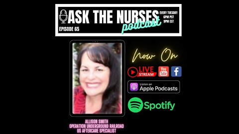 Ask The Nurses Podcast Episode 65 Allison Smith Operation Underground Railroad