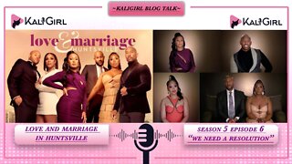 Love & Marriage in Huntsville: S5EP6: We Need a Resolution