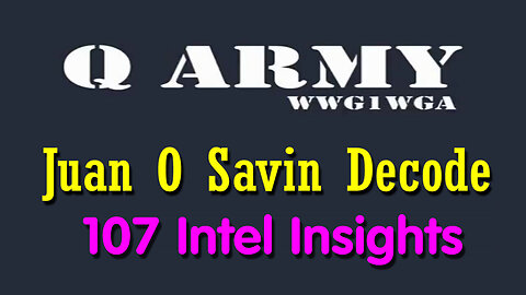 Juan O Savin Decode - 107 Intel Insights