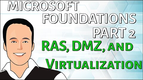 Microsoft Certification Foundations Part 2 - RAS, DMZ, and Virtualization