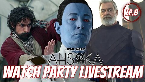 AHSOKA Watch Party Livestream Reaction & Breakdown: Talkin Sith Episode 8 Season Finale