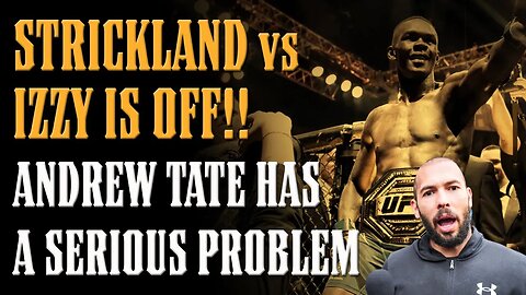 STRICKLAND vs ADESANYA SHOT DOWN!! UFC 291 & ANDREW TATE EXPOSED!