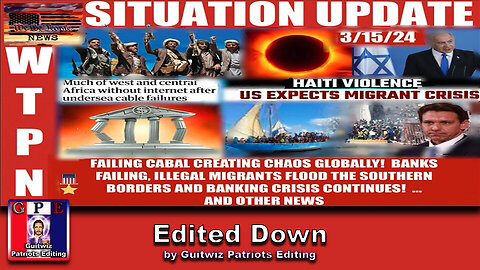 WTPN SITUATION UPDATE-3/15/24-Edited Down
