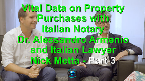 Italian Property Purchases: Italian Notary Dr. Alessandro Armenio, Italian Lawyer Nick Metta-Part 3