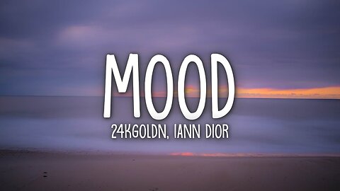 24kGoldn - Mood (Lyrics) ft. Iann Dior