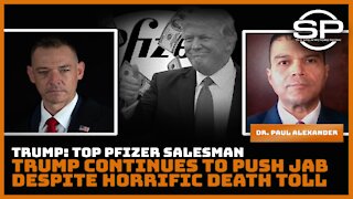Trump: Top Pfizer Salesman, Trump Continues to Push Jab Despite Horrific Death Toll