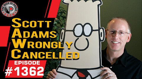 Scott Adams Wrongly Cancelled | Nick Di Paolo Show #1362