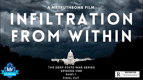 🔥 INFILTRATION FROM WITHIN 🔥 PART 1 - THE DEEP STATE WAR SERIES - EPISODE ONE