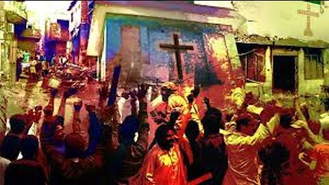 Attack on Churches in Pakistan - Faisalabad Jaranwala