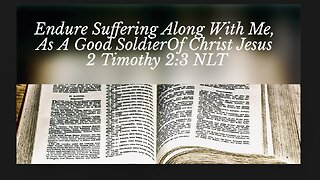 2 TIMOTHY 2:3 (ENDURE SUFFERING FOR JESUS)