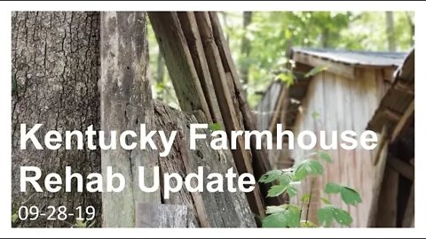 Kentucky Farmhouse Rehab Update 09-28-19