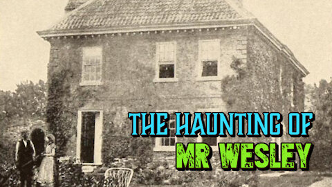 The Haunting of Mr Wesley