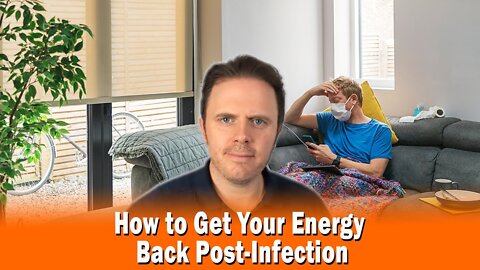 How to Get Your Energy Back Post-Infection | Podcast #365