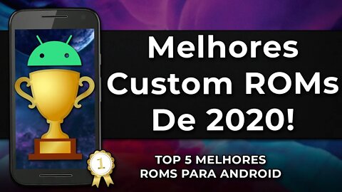 As Melhores ROMs do Android de 2020!