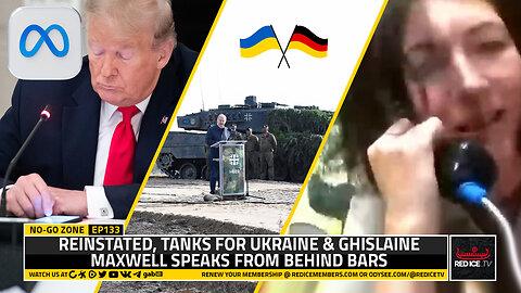 No-Go Zone: Reinstated, Tanks For Ukraine & Ghislaine Maxwell Speaks From Behind Bars