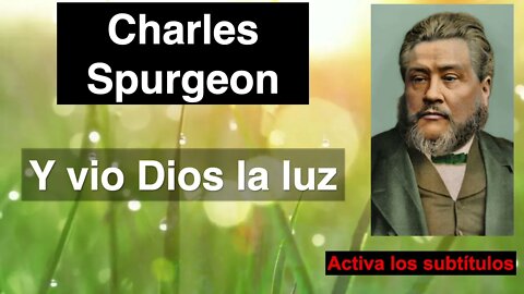 Y vio Dios la luz. Charles Spurgeon. Devocional de hoy. Génesis 1,4.
