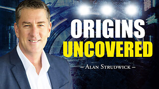 Origins Uncovered [ep 09]